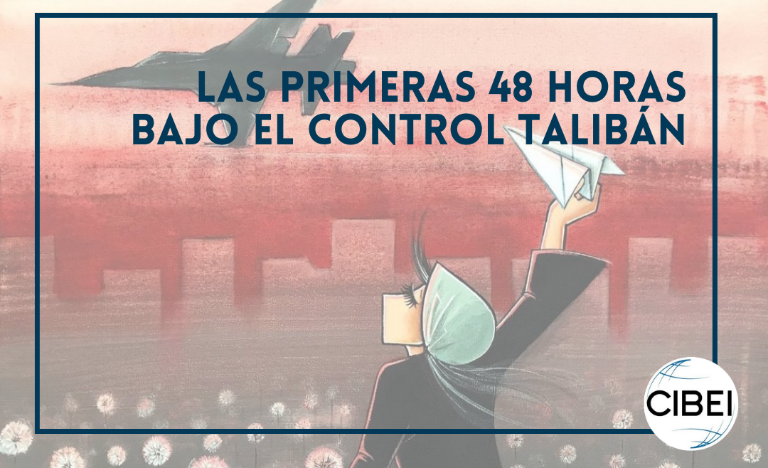 LAS PRIMERAS 48 HORAS BAJO EL CONTROL TALIBÁN