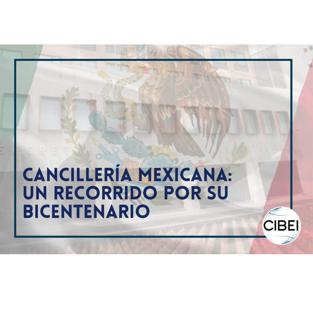 CANCILLERÍA MEXICANA: UN RECORRIDO POR SU BICENTENARIO