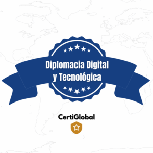 Curso + Microcertificación Internacional en Diplomacia Digital y Tecnológica (Global Program)