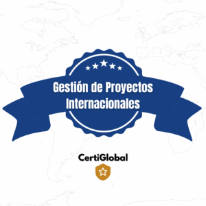 Certificación Internacional en Gestión de Proyectos Internacionales