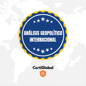 Certificación Profesional de Experto en Análisis Geopolítico Internacional